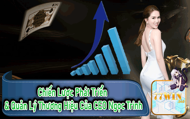 Chiến Lược Phát Triển & Quản Lý Thương Hiệu Của CEO Ngọc Trinh